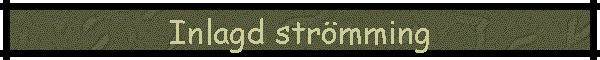 Inlagd strmming